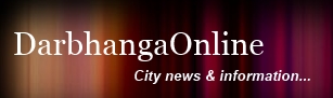 DarbhangaOnline.Com Latest City News & Information.